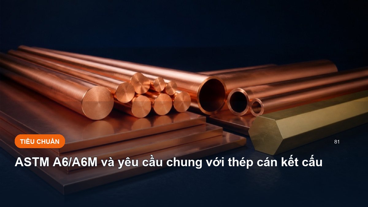 ASTM A6/A6M và yêu cầu chung với thép cán kết cấu