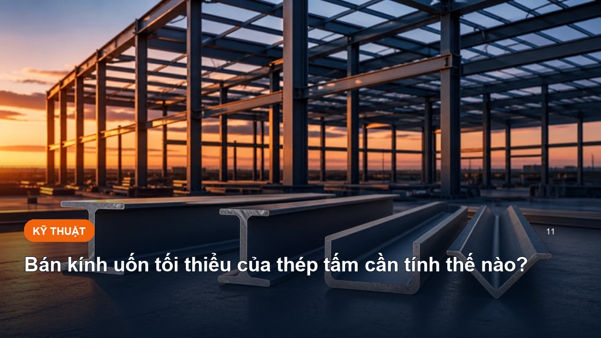 Bán kính uốn tối thiểu của thép tấm cần tính thế nào?