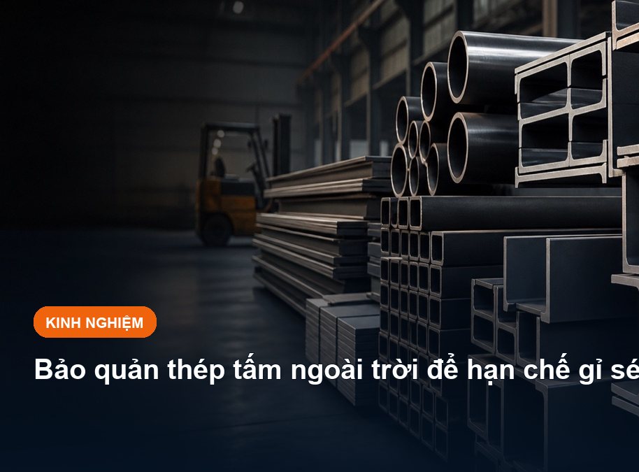 Bảo quản thép tấm ngoài trời để hạn chế gỉ sét