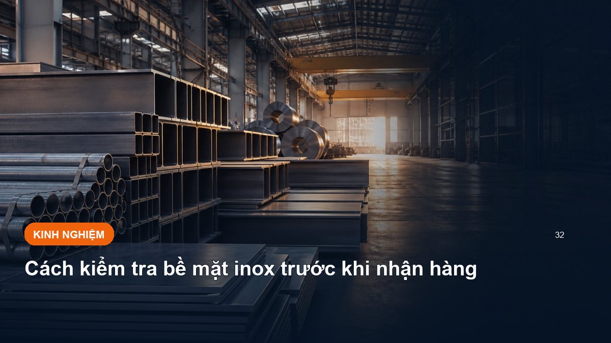 Cách kiểm tra bề mặt inox trước khi nhận hàng