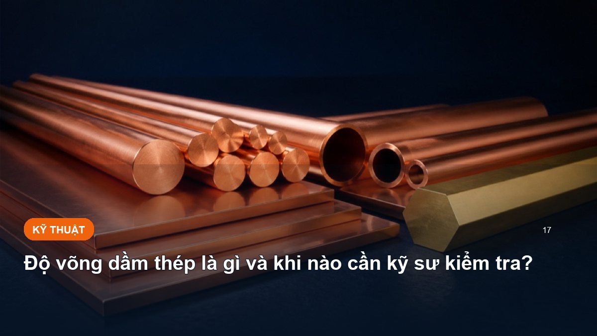 Độ võng dầm thép là gì và khi nào cần kỹ sư kiểm tra?