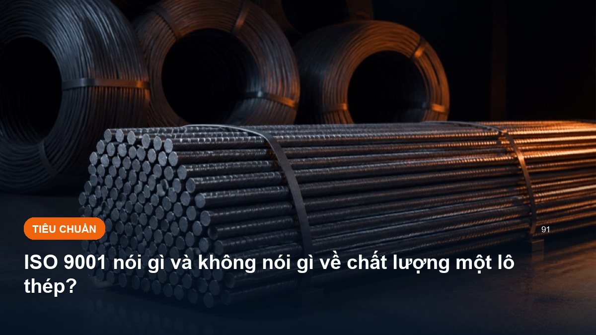 ISO 9001 nói gì và không nói gì về chất lượng một lô thép?